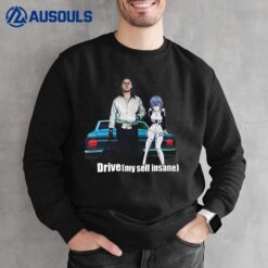 Drive Myself Insane Sweatshirt