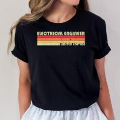 Electrical Engineer Funny Job Title Birthday Worker Idea T-Shirt