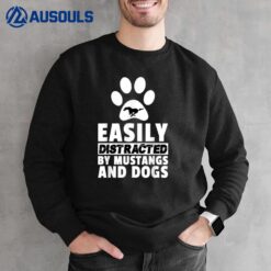 Easily Distracted. by Mustangs and Dogs. Funny Sweatshirt