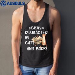 Easily Distracted by Cats and Books - Cat & Book Lover Tank Top