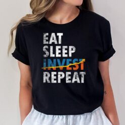 Eat Sleep Invest Repeat Investment Trading T-Shirt