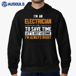 Electrician Let's Assume I'm Right Wiremen Electrician Hoodie