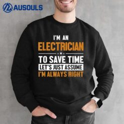 Electrician Let's Assume I'm Right Wiremen Electrician Sweatshirt