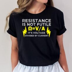 Electrician Resistance Is Not Futile T-Shirt