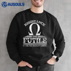 Electrician Resistance Not Futile Voltage Current  Premium Sweatshirt