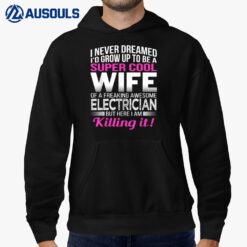 Electrician's Wife Funny Gift Wife Of Electrician Hoodie