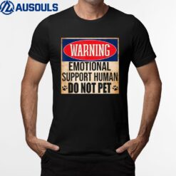 Emotional Support Human Do Not Pet Service Dog Humor Furbaby T-Shirt