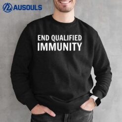 End Qualified Immunity Police Reform Social Justice Equality Sweatshirt