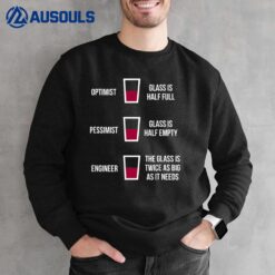 Engineer Glass Half Full Funny Engineering Joke Sweatshirt