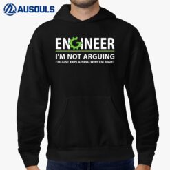 Engineer I'm Not Arguing Funny Engineering Quote Engineers Hoodie