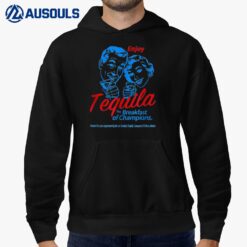 Enjoys Tequila The Breakfasts Of Champions Hoodie