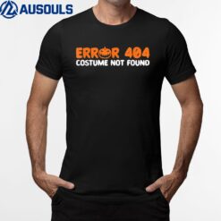 Error 404 Costume Not Found Halloween T-Shirt