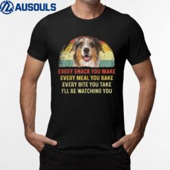 Every Snack You Make Aussie Dog Mom Dog Dad Retro T-Shirt