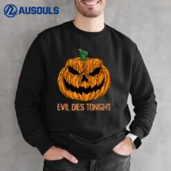 Evil Dies Tonight Halloween Scary Sweatshirt