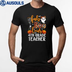 Faboolous 4th Grade Teacher Spooky Teacher Halloween T-Shirt