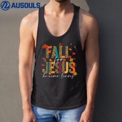 Fall For Jesus He Never Leaves Christian Faith Jesus Lover Tank Top