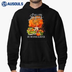 Fall For Jesus He Never Leaves Fall Autumn Christian Lovers Hoodie