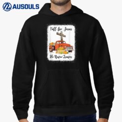 Fall For Jesus He Never Leaves Pumpkin Truck Thanksgiving_2 Hoodie