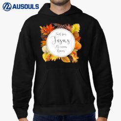 Fall For Jesus He Never Leaves_2 Hoodie