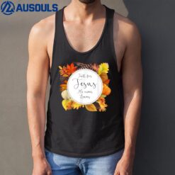 Fall For Jesus He Never Leaves_2 Tank Top