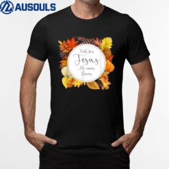 Fall For Jesus He Never Leaves_2 T-Shirt