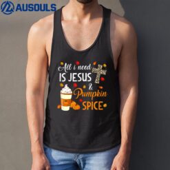 Fall Season - All I Need Is Jesus And Pumpkin Spice Funny Tank Top