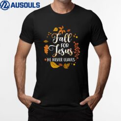 Fall for Jesus He Never Leaves Christian Faith Jesus Autumn Ver 3 T-Shirt