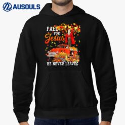 Fall for Jesus He Never Leaves Christian Faith Jesus Autumn Ver 7 Hoodie