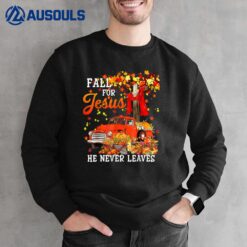 Fall for Jesus He Never Leaves Christian Faith Jesus Autumn Ver 7 Sweatshirt