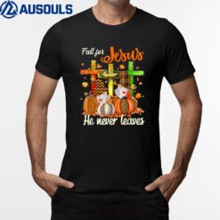 Fall for Jesus He Never Leaves Christian Faith Jesus Autumn_3 T-Shirt