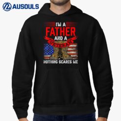 Father And Veteran Nothing Scares Me Relatives Veterans Dad Hoodie