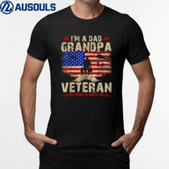Father's Day - Veterans Day- I'm a Dad Grandpa and a Veteran T-Shirt