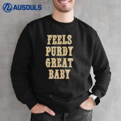 Feels Purdy Great Baby Sweatshirt