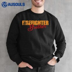 Fire Rescue Firefighter Brother Fireman Sweatshirt
