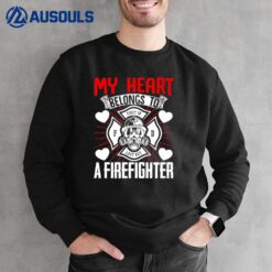 Fire Rescue My Heart Belongs To A Firefighter Fireman Wife Sweatshirt