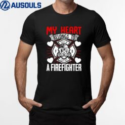 Fire Rescue My Heart Belongs To A Firefighter Fireman Wife T-Shirt