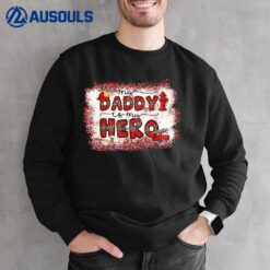 Firefighter Father's Day Daddy Is My Hero Ver 1 Sweatshirt