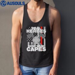 Firefighter Real Heroes Don't Wear Capes Firefighting Ver 1 Tank Top