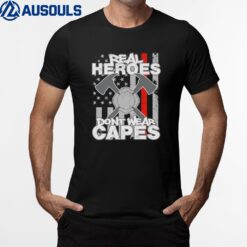 Firefighter Real Heroes Don't Wear Capes Firefighting Ver 1 T-Shirt