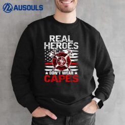 Firefighter Real Heroes Don't Wear Capes Firefighting Ver 2 Sweatshirt