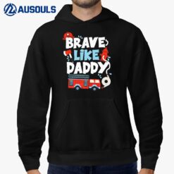 Firefighter Son Daughter Brave Like Daddy Hoodie