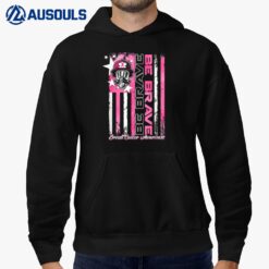Firefighter Us Flag Be Brave Breast Cancer Awareness Hoodie