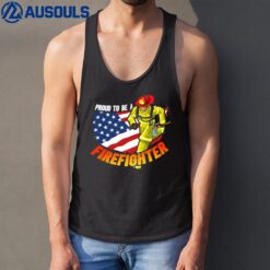 Firefighting Fireman  US Flag  Proud To Be A Firefighter Tank Top