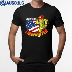Firefighting Fireman  US Flag  Proud To Be A Firefighter T-Shirt