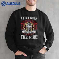 Fireman Firewoman hero - Firefighter saying Firefighter Ver 2 Sweatshirt