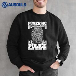 Forensic Scientist Police Criminology Investigator Sweatshirt