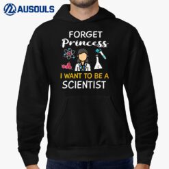 Forget Princess I Want To Be A Scientist Cool Girl Science Hoodie