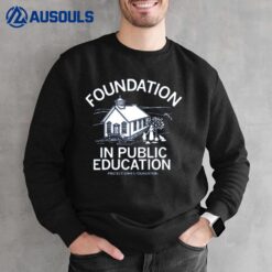 Foundation In Public Education Sweatshirt