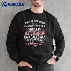 Freaking Awesome Car Salesman Gift Funny Sweatshirt