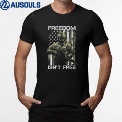 Freedom Isn't Free - Veteran Military USA Soldier T-Shirt